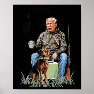 Poster Retro Trump Hunting Deer Funny Bebendo Beer Hunti