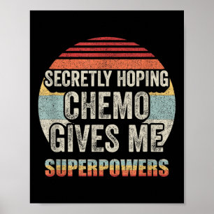 Poster Retro Vintage Secretamente Hoping Chemo Me Dá Supe