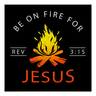 Póster Revelação 3:15 Estar em Fogo por Jesus Cristão