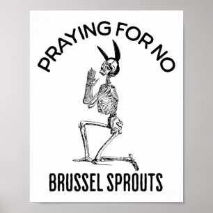 Poster Rezando Por Nenhum Brocolis De Bruxelas Esqueleto