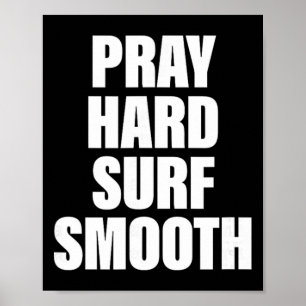 Poster Reze Forte Surfe Suave, Cristão Surfista