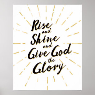 Poster Rise and Shine and Give God the Glory Art Print