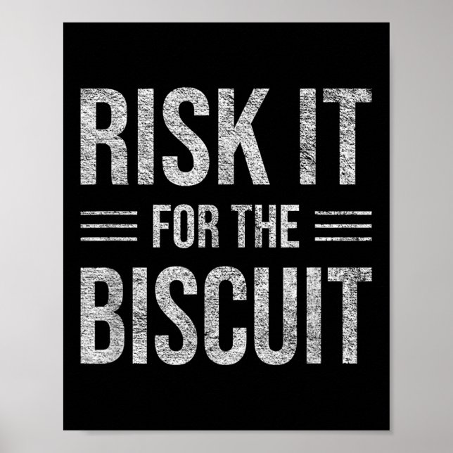 Poster Risk It For The Biscuit Motivation  (Frente)