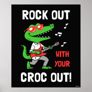 Poster Rocha para fora com seu Croc para fora