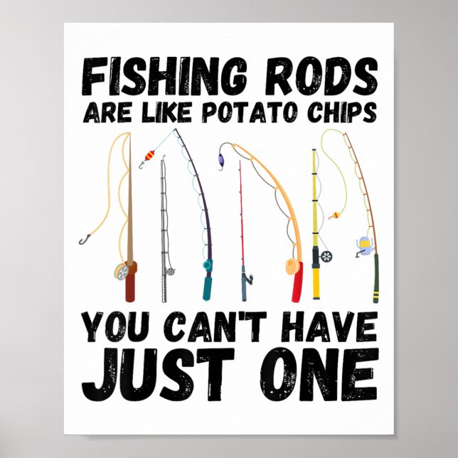 Poster Rods de pesca são como batatas fritas que você não (Frente)