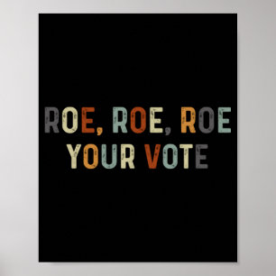 Poster Roe Roe Seus Direitos De Voto Mensagem Bun Roe Roe