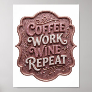 Poster Rosa Marcante CAFÉ TRABALHO VINHO REPITA