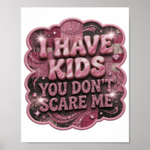 Poster Rosa Ousado EU TENHO FILHOS VOCÊ NÃO ME ESCARECE