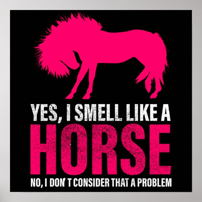 Poster Rosa Quente Sim, Eu Cheiro Como Um Cavalo   (Frente)
