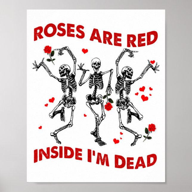 Poster Roses Are Red Inside Im Dead Skeleton Valentines  (Frente)