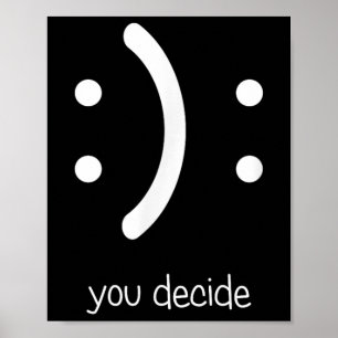 Poster Rosto Feliz Rosto Triste Eu Sorrio Você Decide