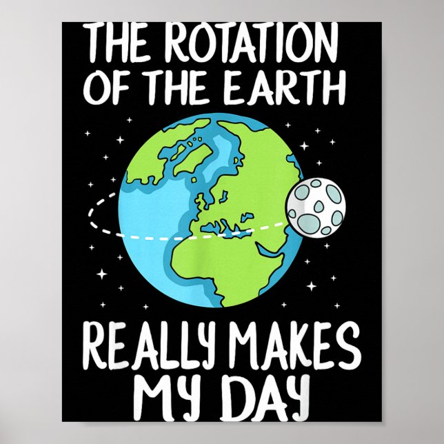 Poster Rotation Of The Earth Makes My Day Funny Science  (Frente)