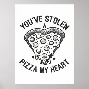 Poster Roubou uma Pizza Meu Coração - Pizza Engraçada