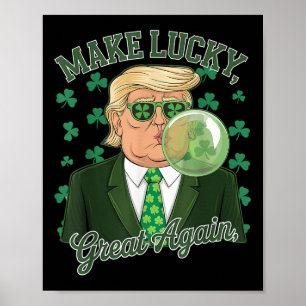 Poster Rua. Paddys Day Trump Bubble Gum Torna Excelente S
