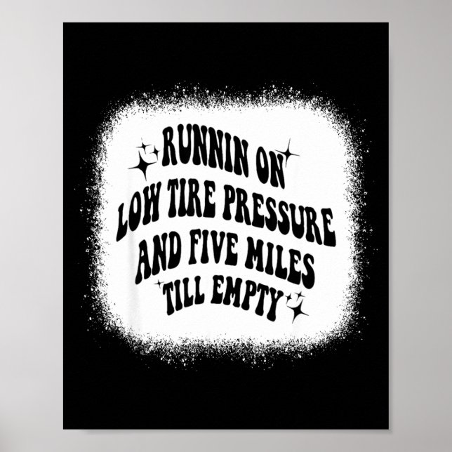 Poster Running On Low Tire Pressure Five Miles Till Empty (Frente)