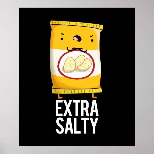 Poster Salgado extra Engraçado Salty Snack Pun Escuro BG (Frente)