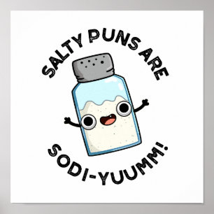 Poster Salty Puns É Engraçado Sodi-yummm Sodium Pun