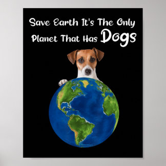 Poster Salvar a Terra É O Único Planeta Que Tem Cachorros