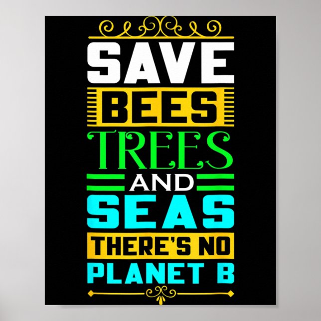 Poster Salvar Abelhas Árvores E Mares Não Há Planeta B Te (Frente)
