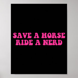Poster Salve Um Cavalo Monte Um Nerd Citação Divertida 