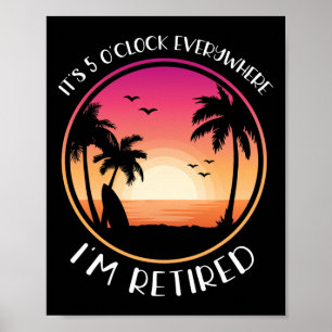 Poster São 5 horas em todo lugar onde estou aposentado