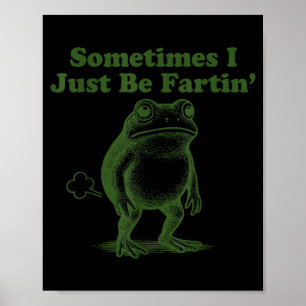 Poster Sapo Engraçado Às Vezes Eu Estou Soltando Pum Sapo