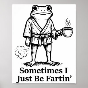 Poster Sapo Fungante Engraçado Piada de Peido Às Vezes Eu