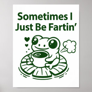 Poster Sapo Sapo Farting Engraçado Fart às Vezes Eu Só Es