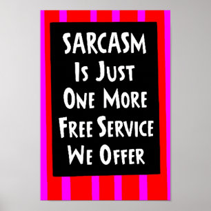 POSTER SARCASM APENAS MAIS UMA OFERTA DE SERVIÇOS GRATUI