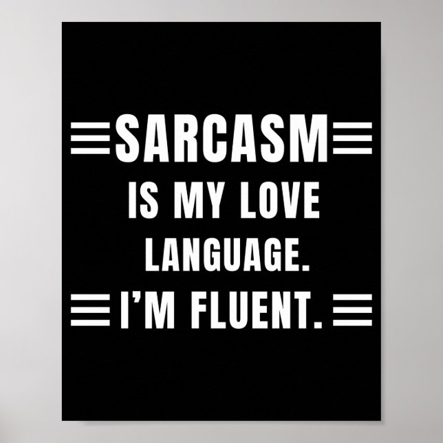 Poster Sarcasm Is My Love Language Funny Quotes Sarcastic (Frente)