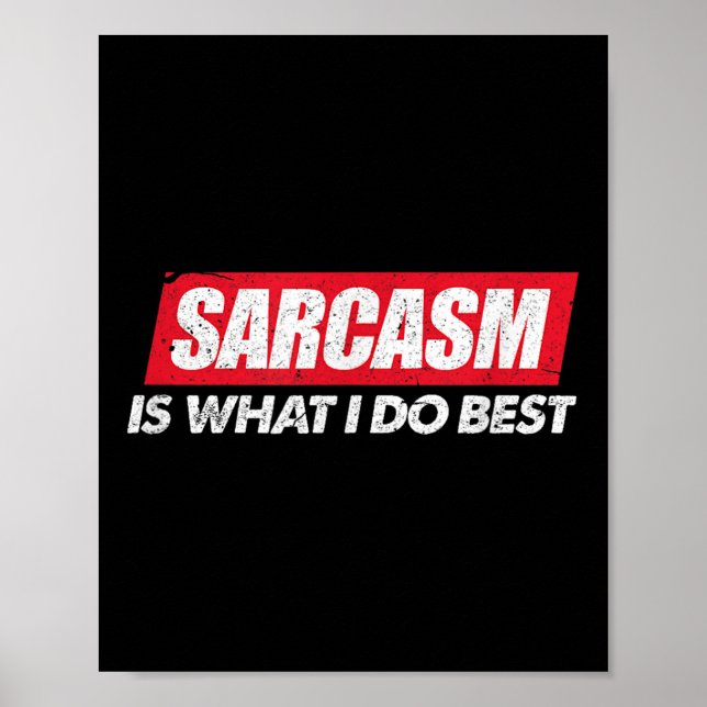 Poster Sarcasm Is What I Do Bes I Funny Sarcastic Nerdy G (Frente)
