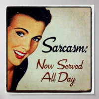 Sarcasmo; agora servido o dia todo