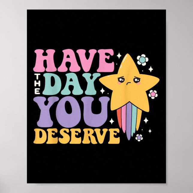 Poster Sarcastic Have The Day You Deserve Tee - Uni Adult (Frente)