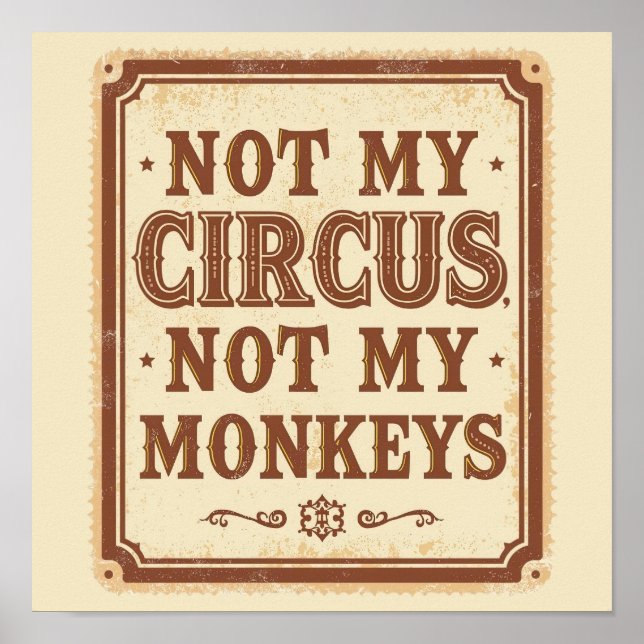 Poster Sarcastic Not My Circus Not My Monkeys (Frente)