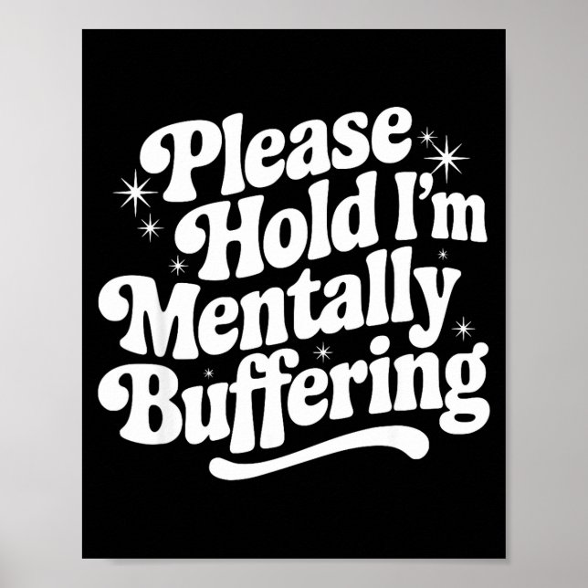 Poster Sarcastic Quote Saying Gift Please Hold Mentally B (Frente)