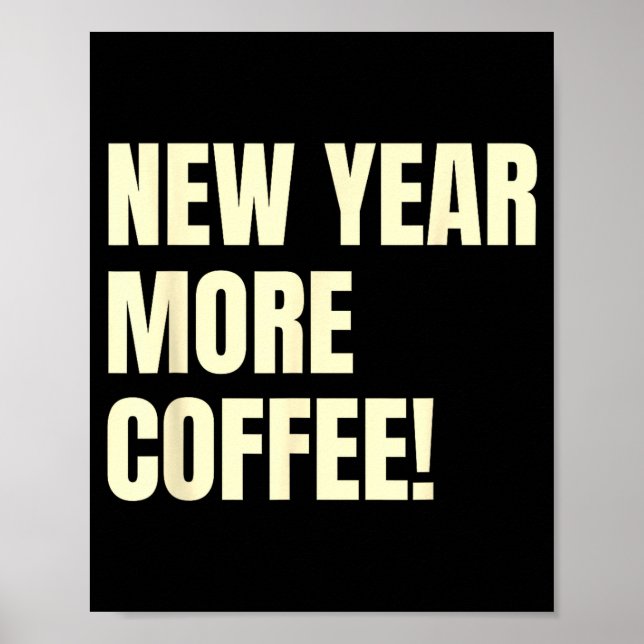 Poster Sarcastic Resolution New Year More Coffee Funny  (Frente)