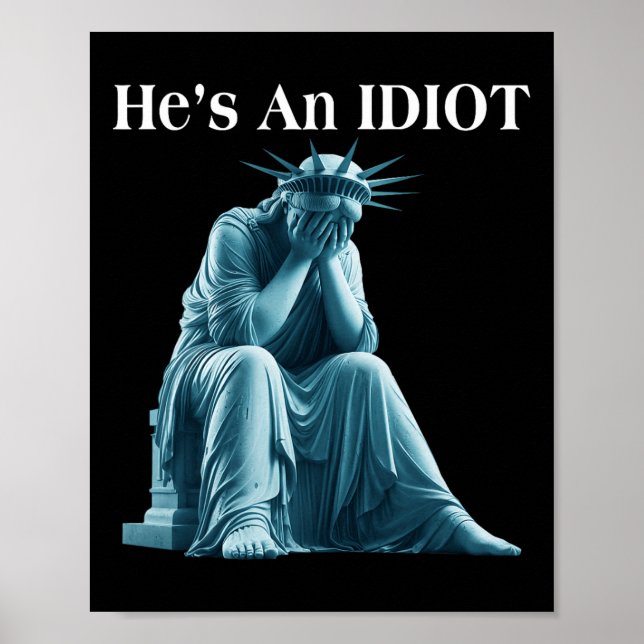 Poster Sarcástico Anti-Trump Ele É Uma Estátua Idiota De  (Frente)