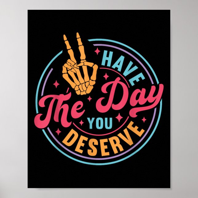 Poster Sarcástico Engraçado Tem O Dia Que Você Merece Mot (Frente)