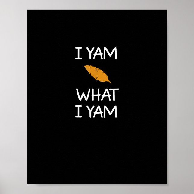 Poster Sarcástico, Pun I Yam What I Yam, Engraçado, Piada (Frente)