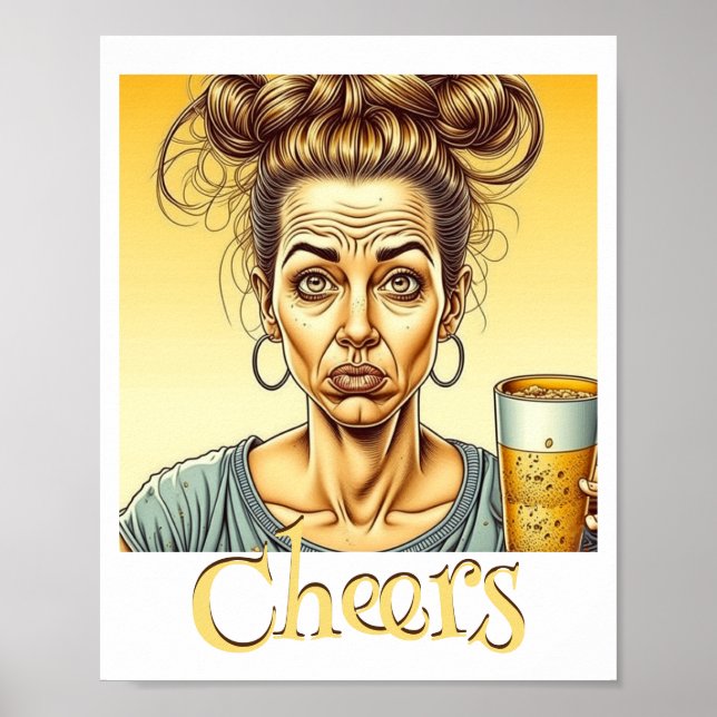 Poster Saúde! Coque Desgrenhado Segurando uma Cerveja de  (Frente)