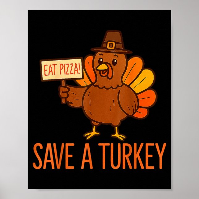 Poster Save A Turkey Eat Zza Funny Thanksgiving Men Women (Frente)