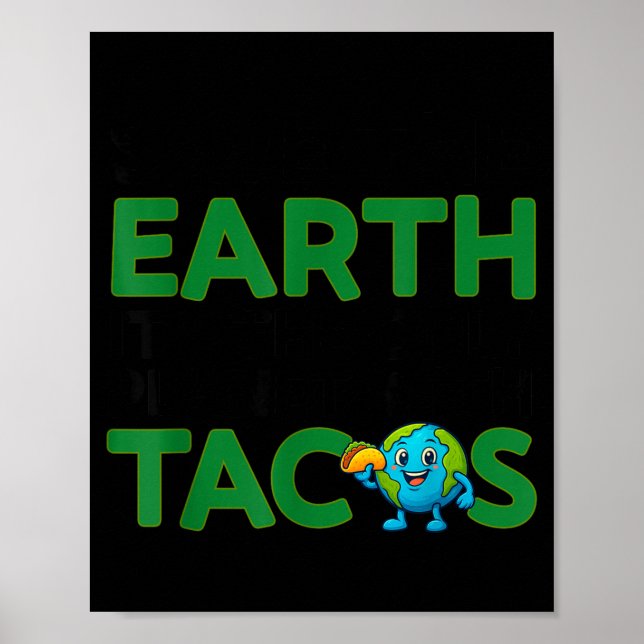 Poster Save The Earth Only Planet With Tacos Funny Quote  (Frente)