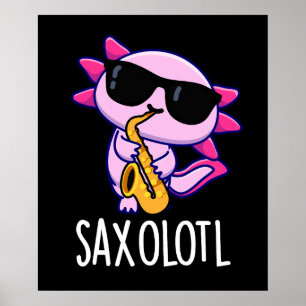 Poster Sax-olotl Piadas engraçadas de Saxofone Fundo Escu