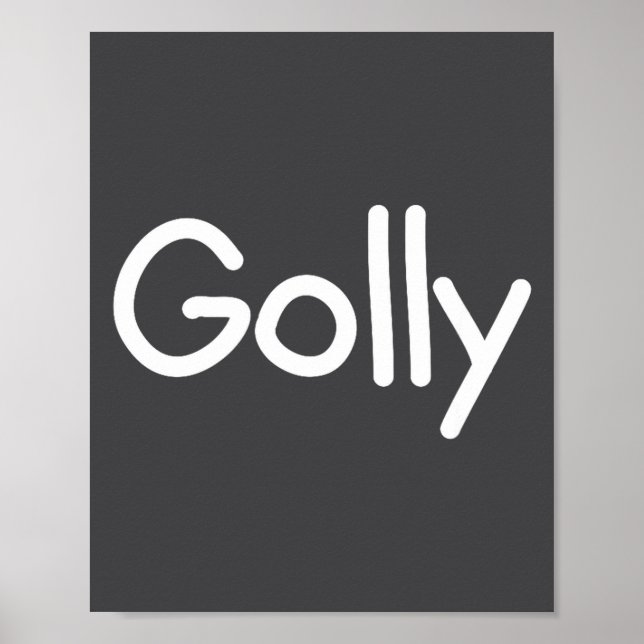 Poster Sayings, Quotes And Cute One-liners, Golly Funny J (Frente)