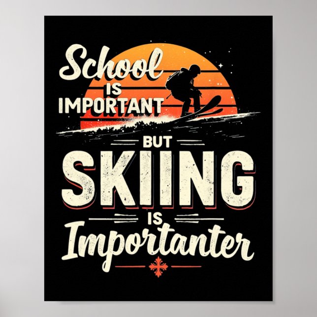 Poster School Is Important But Skiing Is Importanter Skii (Frente)