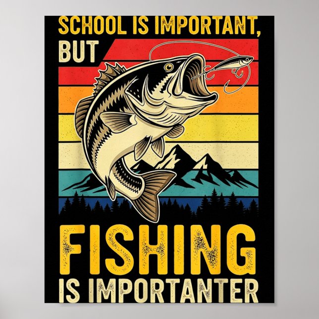 Poster School Is Imrtant But Fishing Is Imrtanter Fish B  (Frente)