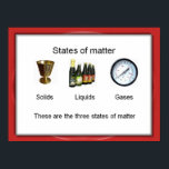 Poster Science, Chemistry, States of Matter<br><div class="desc">Intended for use in schools,  youth clubs,  etc and for personal research into particular topics. They were designed as lesson starters to provide points of discussion. Ideal for classroom displays as well as walls at home. Great aid for home schooling. Education,  Schools,  ,  States of Matter</div>