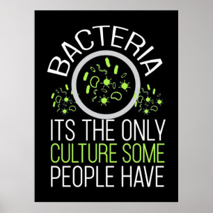 Poster Scientist Gift Bacteria It Is The Only Culture