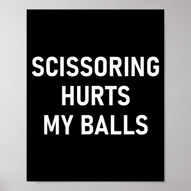 Poster Scissoring Hurts My , Funny, Jokes, Sarcastic  (Frente)