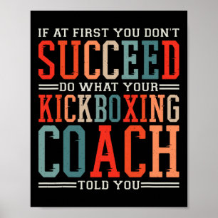 Poster Se Ao Primeiro Você Não Suceed Kickboxing Kickboxe